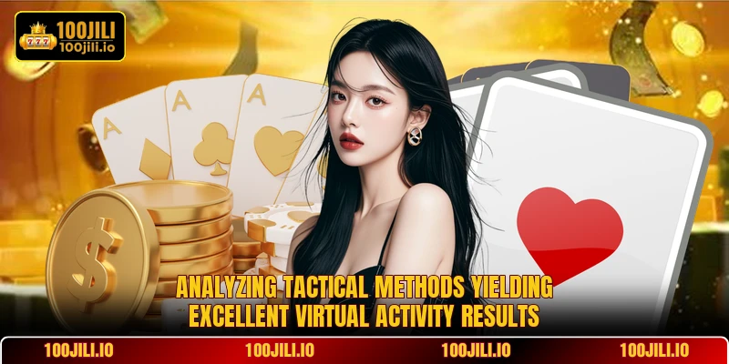 Analyzing tactical methods yielding excellent virtual activity results