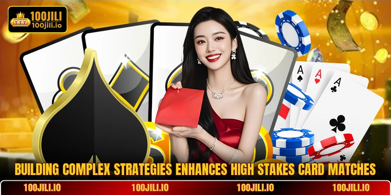 Building complex strategies enhances high stakes card matches
