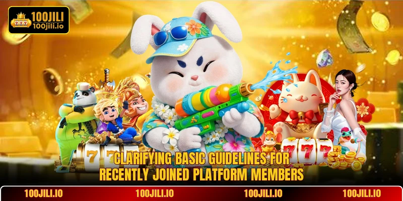 Clarifying basic guidelines for recently joined platform members