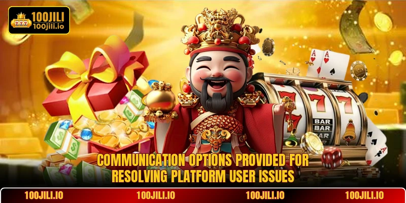 Communication options provided for resolving platform user issues Communication options provided for resolving platform user issues