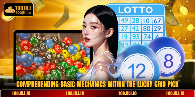Comprehending basic mechanics within the Lucky Grid Pick