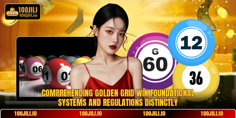 Comprehending Golden Grid Win foundational systems and regulations distinctly