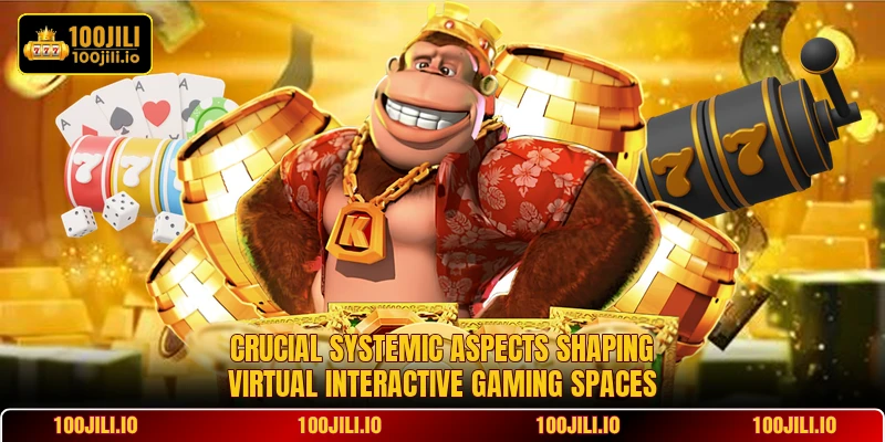 Crucial systemic aspects shaping virtual interactive gaming spaces