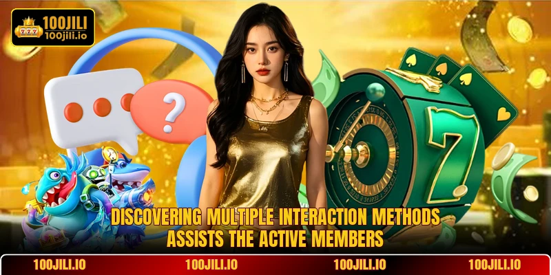 Discovering multiple interaction methods assists the active members Discovering multiple interaction methods assists the active members
