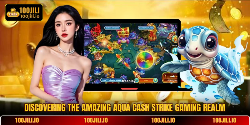 Discovering the amazing Aqua Cash Strike gaming realm