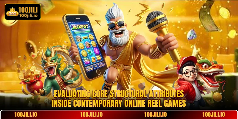 Evaluating core structural attributes inside contemporary online reel games