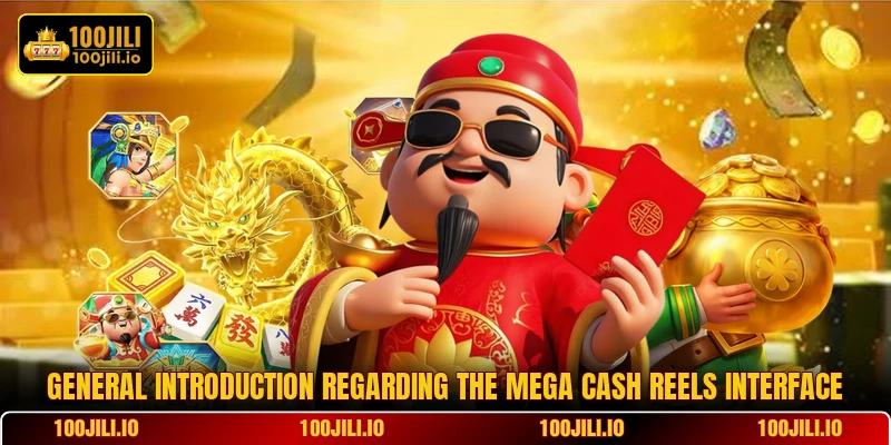 General introduction regarding the Mega Cash Reels interface