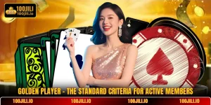 Golden Player - The Standard Criteria For Active Members