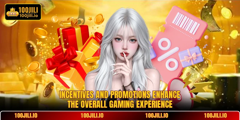 Incentives and promotions enhance the overall gaming experience