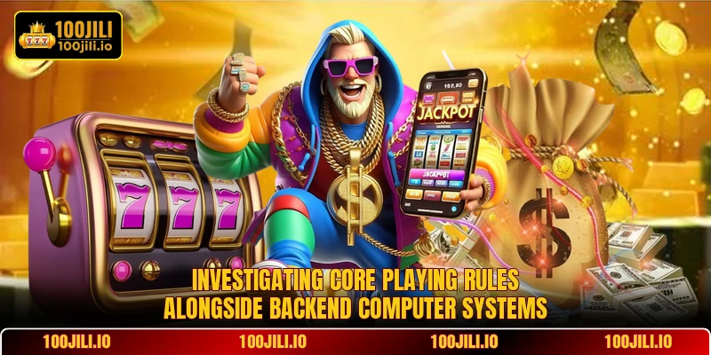 Investigating core playing rules alongside backend computer systems