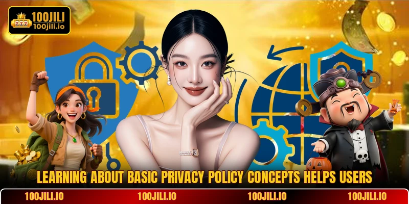 Learning about basic privacy policy concepts helps users