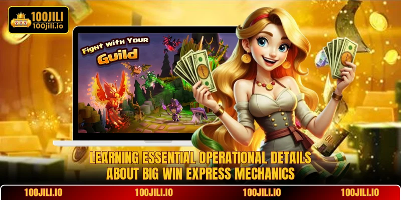 Learning essential operational details about Big Win Express mechanics