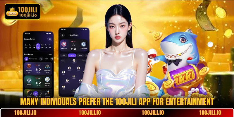 Many individuals prefer the 100JILI app for entertainment