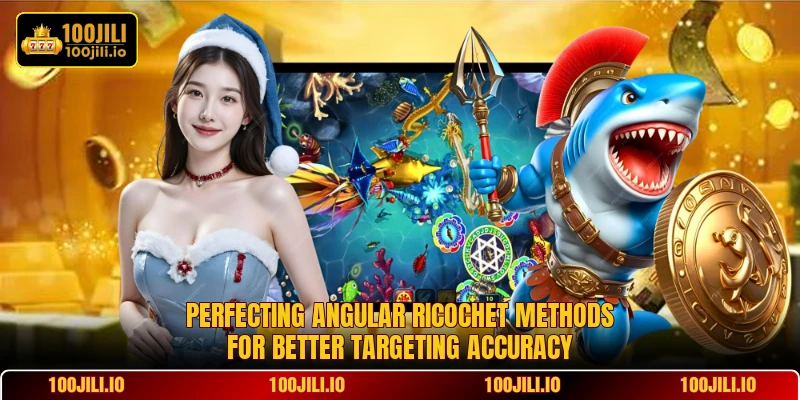 Perfecting angular ricochet methods for better targeting accuracy