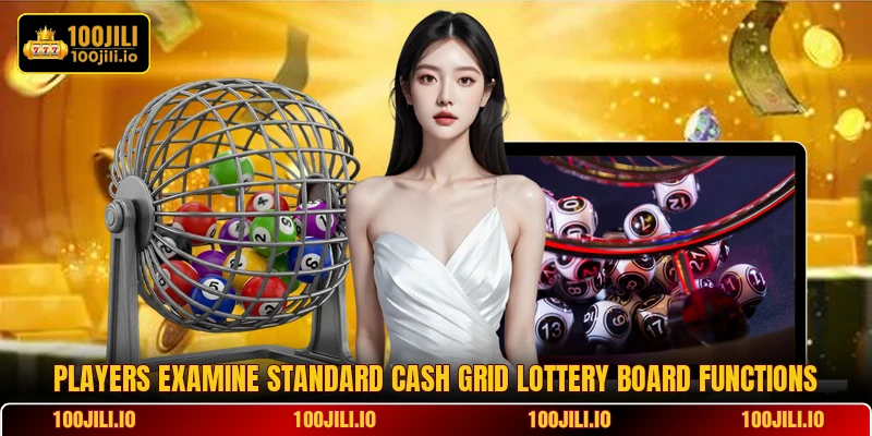 Players examine standard Cash Grid Lottery board functions