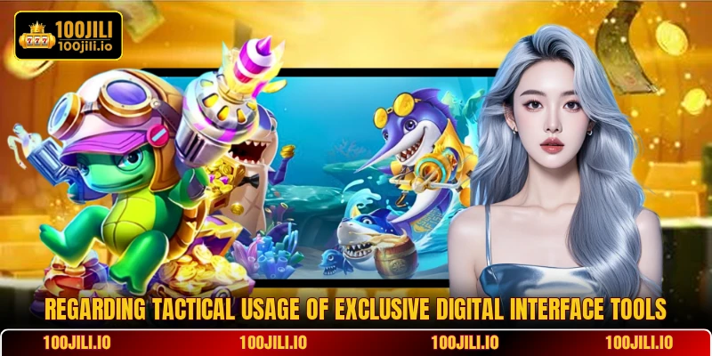 Regarding tactical usage of exclusive digital interface tools