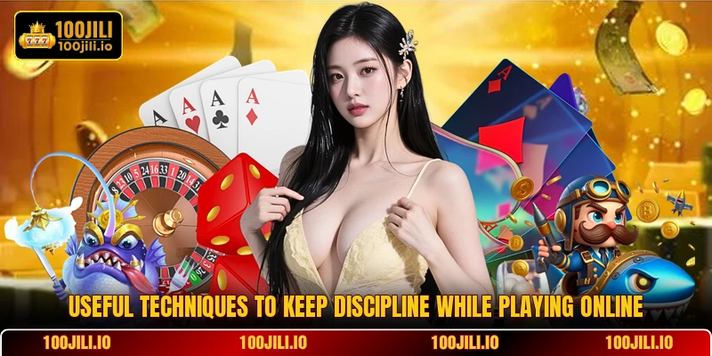 Useful techniques to keep discipline while playing online